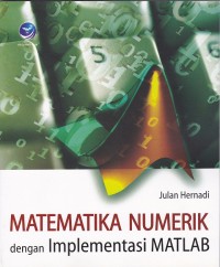 Matematika numerik dengan implementasi MATLAB