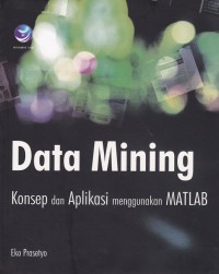 Image of Data mining konsep dan aplikasi menggunakan matlab