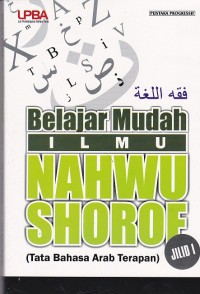 Belajar mudah ilmu nahwu shorof (tata bahasa arab terapan)