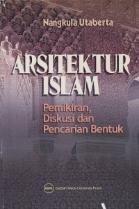 Arsitektur islam: pemikiran, diskusi dan pencarian bentuk