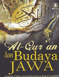 Al-qur'an dan budaya jawa dalam tafsir al-huda karya Bakri Syahid