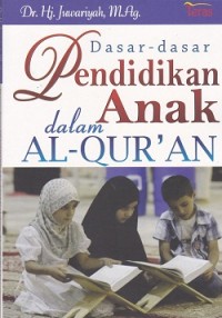 Dasar-dasar pendidikan anak dalam al-qur'an