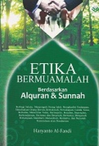 Etika bermuamalah berdasarkan al Qur'an & sunnah