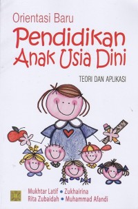 Orientasi baru pendidikan anak usia dini : teori dan aplikasi
