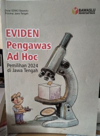 Image of Eviden pengawas Ad Hoc pemilihan 2024 di Jawa Tengah